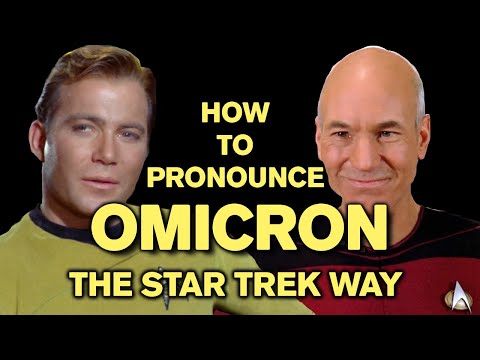 How to Pronounce &quot;Omicron&quot; the Star Trek Way