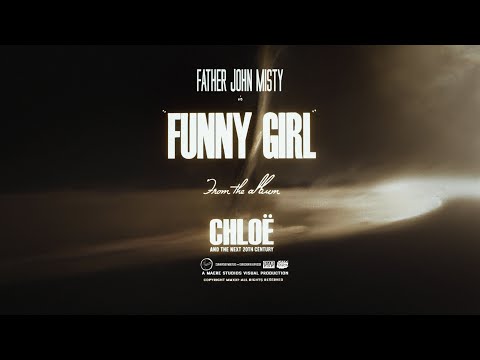 Father John Misty - Funny Girl [Official Music Video]