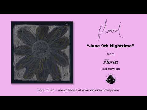 Florist - June 9th Nighttime (Official Audio)