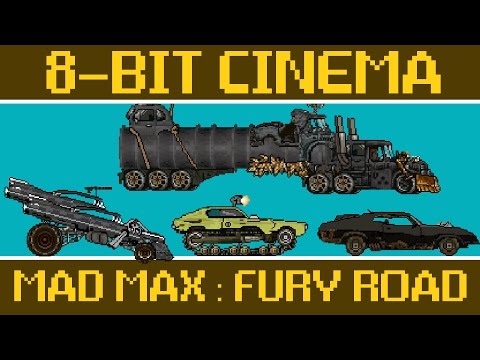 Mad Max: Fury Road - 8 Bit Cinema