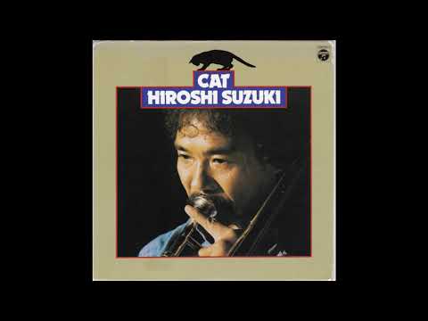 Hiroshi Suzuki - Cat (1975, 2007) [Full Album]
