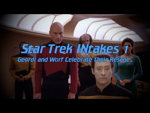 Star Trek INtakes: Geordi and Worf Celebrate Their Rescue