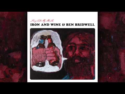 Iron &amp; Wine and Ben Bridwell - No Way Out Of Here
