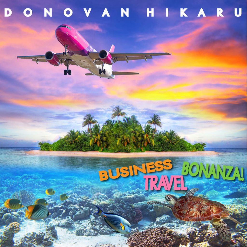 Donavan Hikaru - Business Travel bonanza