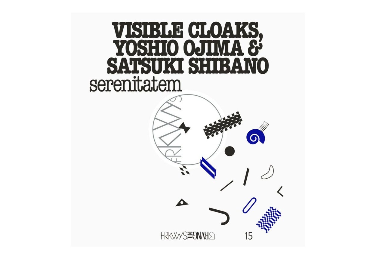 FRKWYS Vol. 15: serenitatem: Ambient Experiment by Visible Cloaks, Yoshio Ojima & Satsuki Shibano