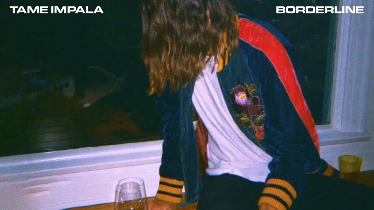 Tame Impala - Borderline